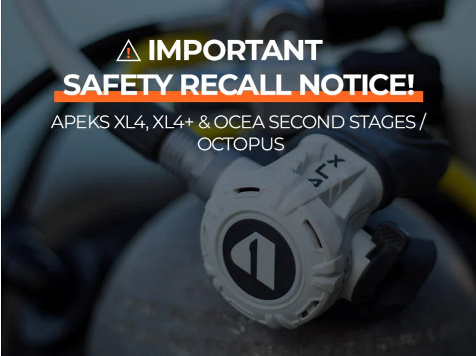 Product Safety Recall: Apeks XL4, XL4+ and OCEA Second Stage - 1st July 2026